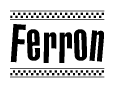The image contains the text Ferron in a bold, stylized font, with a checkered flag pattern bordering the top and bottom of the text.