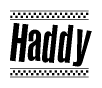 The clipart image displays the text Haddy in a bold, stylized font. It is enclosed in a rectangular border with a checkerboard pattern running below and above the text, similar to a finish line in racing. 