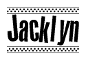 The image is a black and white clipart of the text Jacklyn in a bold, italicized font. The text is bordered by a dotted line on the top and bottom, and there are checkered flags positioned at both ends of the text, usually associated with racing or finishing lines.