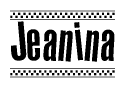 The image is a black and white clipart of the text Jeanina in a bold, italicized font. The text is bordered by a dotted line on the top and bottom, and there are checkered flags positioned at both ends of the text, usually associated with racing or finishing lines.