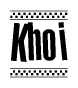 The image contains the text Khoi in a bold, stylized font, with a checkered flag pattern bordering the top and bottom of the text.