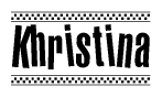 The image is a black and white clipart of the text Khristina in a bold, italicized font. The text is bordered by a dotted line on the top and bottom, and there are checkered flags positioned at both ends of the text, usually associated with racing or finishing lines.