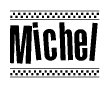 The image is a black and white clipart of the text Michel in a bold, italicized font. The text is bordered by a dotted line on the top and bottom, and there are checkered flags positioned at both ends of the text, usually associated with racing or finishing lines.