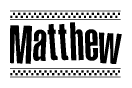 The image contains the text Matthew in a bold, stylized font, with a checkered flag pattern bordering the top and bottom of the text.