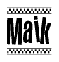 The image is a black and white clipart of the text Maik in a bold, italicized font. The text is bordered by a dotted line on the top and bottom, and there are checkered flags positioned at both ends of the text, usually associated with racing or finishing lines.