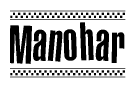 The image is a black and white clipart of the text Manohar in a bold, italicized font. The text is bordered by a dotted line on the top and bottom, and there are checkered flags positioned at both ends of the text, usually associated with racing or finishing lines.