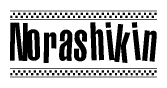 The image is a black and white clipart of the text Norashikin in a bold, italicized font. The text is bordered by a dotted line on the top and bottom, and there are checkered flags positioned at both ends of the text, usually associated with racing or finishing lines.