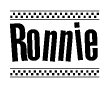 The image is a black and white clipart of the text Ronnie in a bold, italicized font. The text is bordered by a dotted line on the top and bottom, and there are checkered flags positioned at both ends of the text, usually associated with racing or finishing lines.