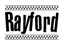 The image is a black and white clipart of the text Rayford in a bold, italicized font. The text is bordered by a dotted line on the top and bottom, and there are checkered flags positioned at both ends of the text, usually associated with racing or finishing lines.