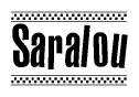 The image is a black and white clipart of the text Saralou in a bold, italicized font. The text is bordered by a dotted line on the top and bottom, and there are checkered flags positioned at both ends of the text, usually associated with racing or finishing lines.
