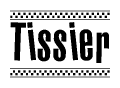 The clipart image displays the text Tissier in a bold, stylized font. It is enclosed in a rectangular border with a checkerboard pattern running below and above the text, similar to a finish line in racing. 