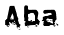 This nametag says Aba, and has a static looking effect at the bottom of the words. The words are in a stylized font.