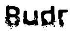 The image contains the word Budr in a stylized font with a static looking effect at the bottom of the words