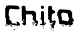 The image contains the word Chito in a stylized font with a static looking effect at the bottom of the words