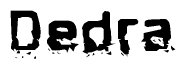 The image contains the word Dedra in a stylized font with a static looking effect at the bottom of the words