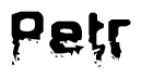 This nametag says Petr, and has a static looking effect at the bottom of the words. The words are in a stylized font.