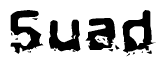 This nametag says Suad, and has a static looking effect at the bottom of the words. The words are in a stylized font.