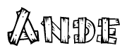 The image contains the name Ande written in a decorative, stylized font with a hand-drawn appearance. The lines are made up of what appears to be planks of wood, which are nailed together