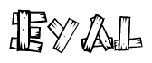 The image contains the name Eyal written in a decorative, stylized font with a hand-drawn appearance. The lines are made up of what appears to be planks of wood, which are nailed together