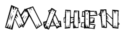 The image contains the name Mahen written in a decorative, stylized font with a hand-drawn appearance. The lines are made up of what appears to be planks of wood, which are nailed together