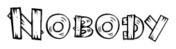 The image contains the name Nobody written in a decorative, stylized font with a hand-drawn appearance. The lines are made up of what appears to be planks of wood, which are nailed together