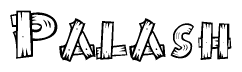 The image contains the name Palash written in a decorative, stylized font with a hand-drawn appearance. The lines are made up of what appears to be planks of wood, which are nailed together