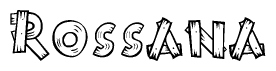 The image contains the name Rossana written in a decorative, stylized font with a hand-drawn appearance. The lines are made up of what appears to be planks of wood, which are nailed together
