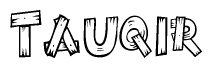 The image contains the name Tauqir written in a decorative, stylized font with a hand-drawn appearance. The lines are made up of what appears to be planks of wood, which are nailed together