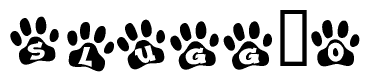 The image shows a series of animal paw prints arranged in a horizontal line. Each paw print contains a letter, and together they spell out the word Slugg o.