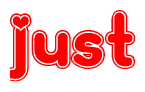The image is a red and white graphic with the word Just written in a decorative script. Each letter in  is contained within its own outlined bubble-like shape. Inside each letter, there is a white heart symbol.