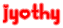 The image is a red and white graphic with the word Jyothy written in a decorative script. Each letter in  is contained within its own outlined bubble-like shape. Inside each letter, there is a white heart symbol.