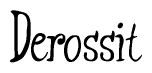 The image contains the word 'Derossit' written in a cursive, stylized font.