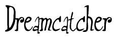 The image is a stylized text or script that reads 'Dreamcatcher' in a cursive or calligraphic font.