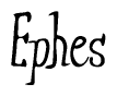The image contains the word 'Ephes' written in a cursive, stylized font.
