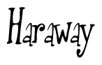The image is a stylized text or script that reads 'Haraway' in a cursive or calligraphic font.