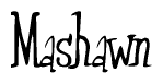 The image is of the word Mashawn stylized in a cursive script.