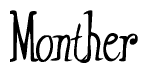 The image is of the word Monther stylized in a cursive script.