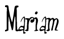 The image is a stylized text or script that reads 'Mariam' in a cursive or calligraphic font.