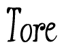 The image is of the word Tore stylized in a cursive script.