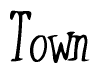 The image is a stylized text or script that reads 'Town' in a cursive or calligraphic font.