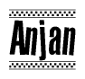 The image is a black and white clipart of the text Anjan in a bold, italicized font. The text is bordered by a dotted line on the top and bottom, and there are checkered flags positioned at both ends of the text, usually associated with racing or finishing lines.