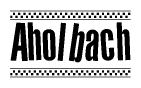 The clipart image displays the text Aholbach in a bold, stylized font. It is enclosed in a rectangular border with a checkerboard pattern running below and above the text, similar to a finish line in racing. 