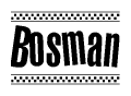 The clipart image displays the text Bosman in a bold, stylized font. It is enclosed in a rectangular border with a checkerboard pattern running below and above the text, similar to a finish line in racing. 