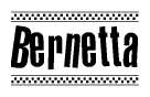 The image contains the text Bernetta in a bold, stylized font, with a checkered flag pattern bordering the top and bottom of the text.