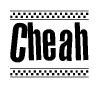 The clipart image displays the text Cheah in a bold, stylized font. It is enclosed in a rectangular border with a checkerboard pattern running below and above the text, similar to a finish line in racing. 