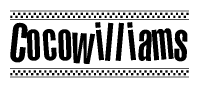 The image is a black and white clipart of the text Cocowilliams in a bold, italicized font. The text is bordered by a dotted line on the top and bottom, and there are checkered flags positioned at both ends of the text, usually associated with racing or finishing lines.
