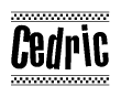 The image is a black and white clipart of the text Cedric in a bold, italicized font. The text is bordered by a dotted line on the top and bottom, and there are checkered flags positioned at both ends of the text, usually associated with racing or finishing lines.