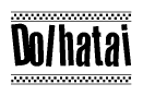 The image is a black and white clipart of the text Dolhatai in a bold, italicized font. The text is bordered by a dotted line on the top and bottom, and there are checkered flags positioned at both ends of the text, usually associated with racing or finishing lines.
