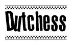 The clipart image displays the text Dutchess in a bold, stylized font. It is enclosed in a rectangular border with a checkerboard pattern running below and above the text, similar to a finish line in racing. 