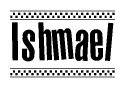 The image contains the text Ishmael in a bold, stylized font, with a checkered flag pattern bordering the top and bottom of the text.